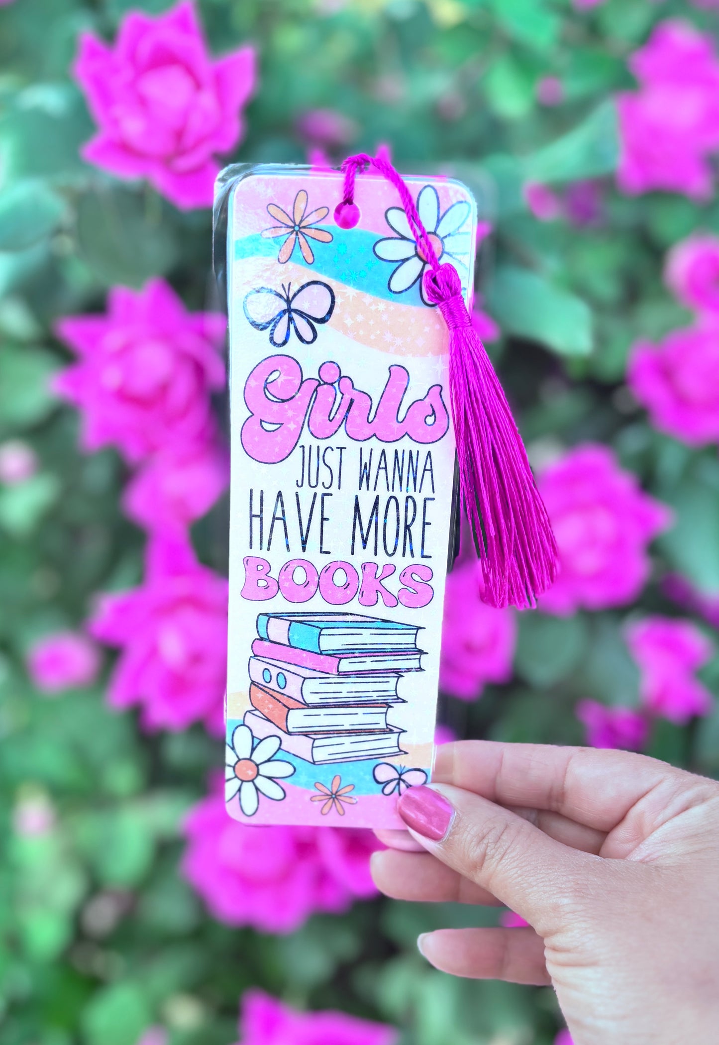 Girls Just Wanna Have More Books Bookmark for Readers