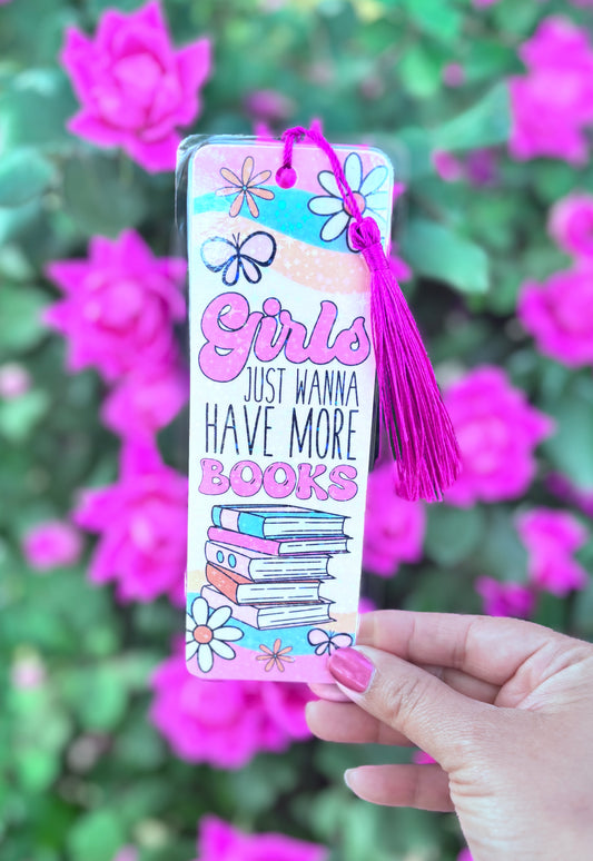 Girls Just Wanna Have More Books Bookmark for Readers