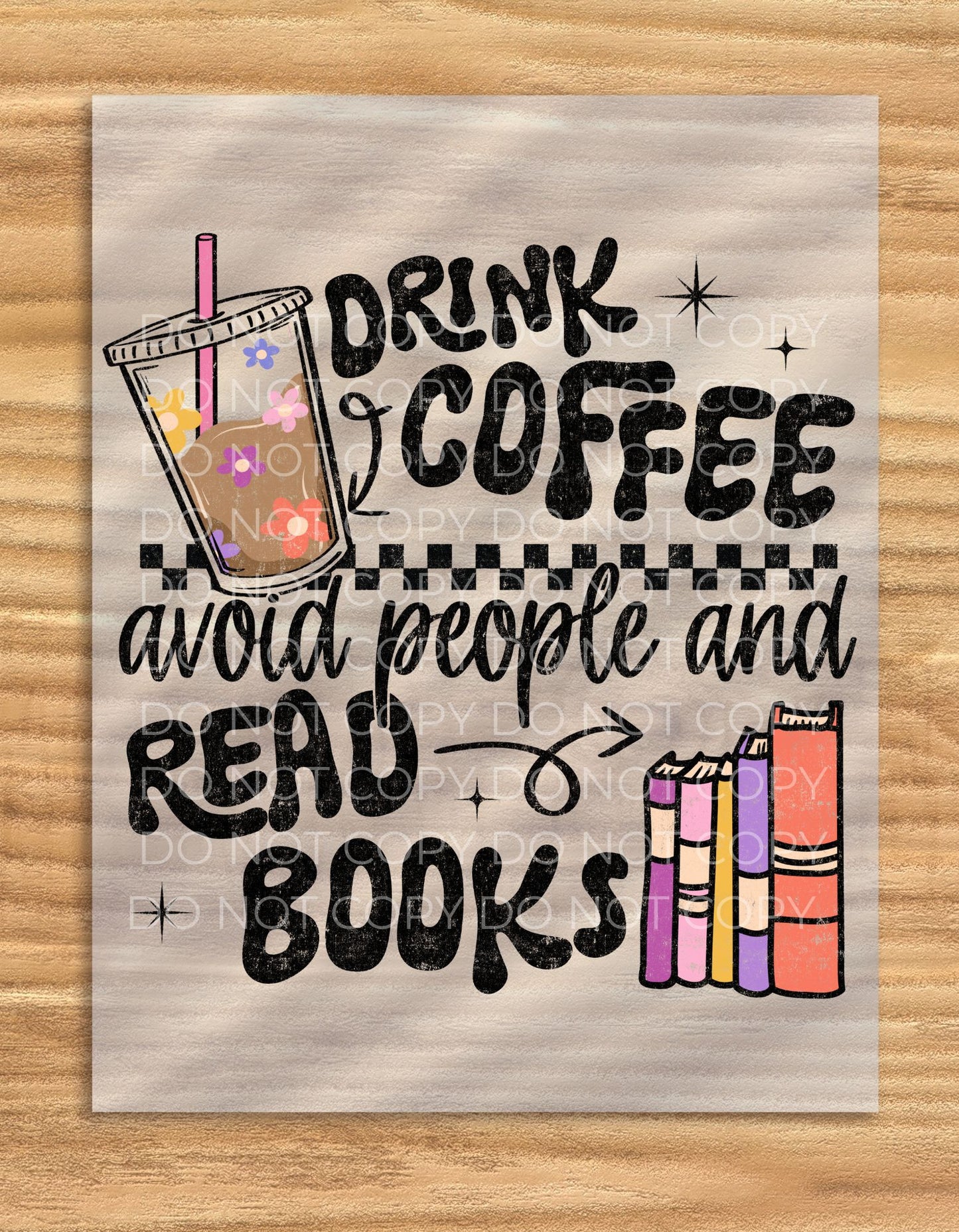 DTF Transfer Drink Coffee Avoid People Graphic for T Shirts Mugs Hoodies Funny Quote Heat Transfer