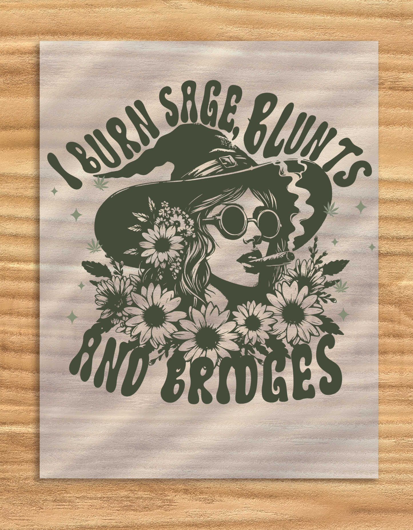 DTF Transfer I Burn Sage Blunts And Bridges Graphic