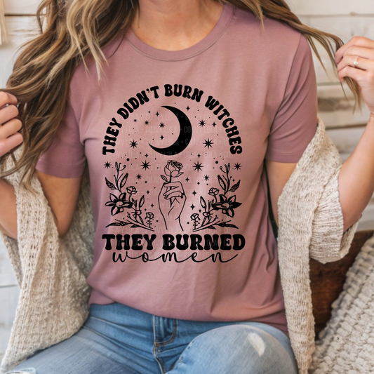 Burned Women Graphic Tee Gift For Women Fashion Statement