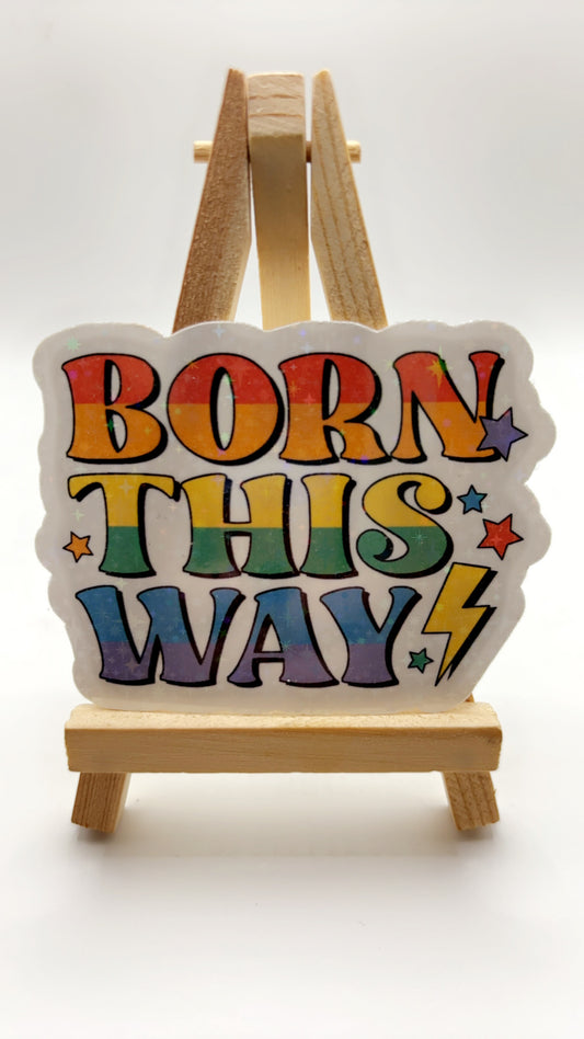 Born This Way Sticker