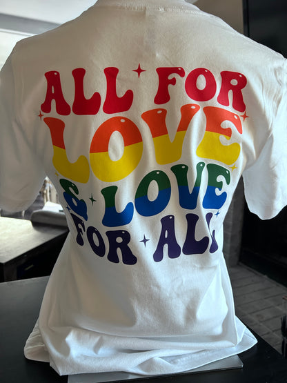 All For Love, Love For All Tee