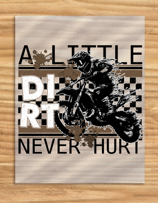 DTF Transfer A Little Dirt Never Hurt Tee Shirt Design
