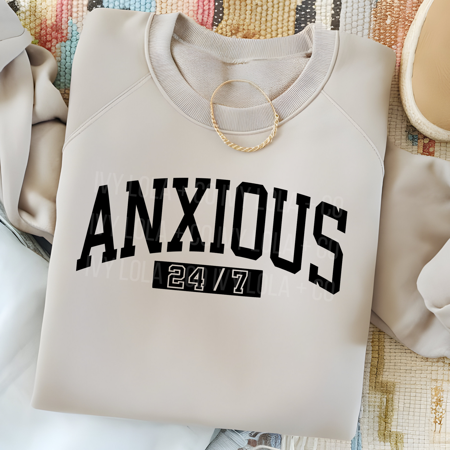 Anxious 24/7 Sweatshirt or Tee