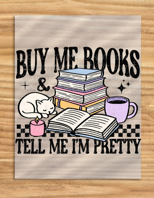 DTF Transfer For T Shirts Buy Me Books Tell Me Im Pretty Design Graphic Heat Transfer For Apparel