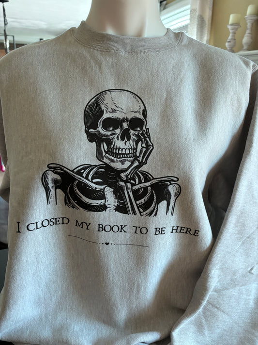 I Closed My Book to Be Here Sweater