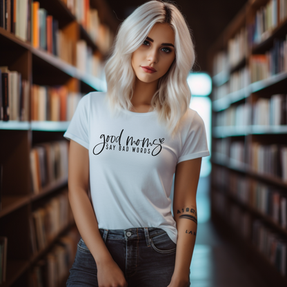 Good Moms Say Bad Words Women’s T-Shirt