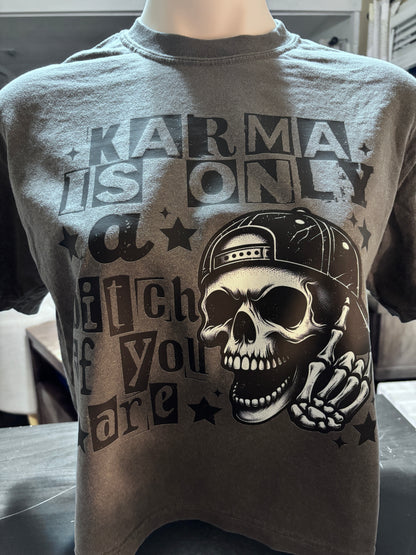 Karma is Only a Bitch if You Are Women's Graphic Tee