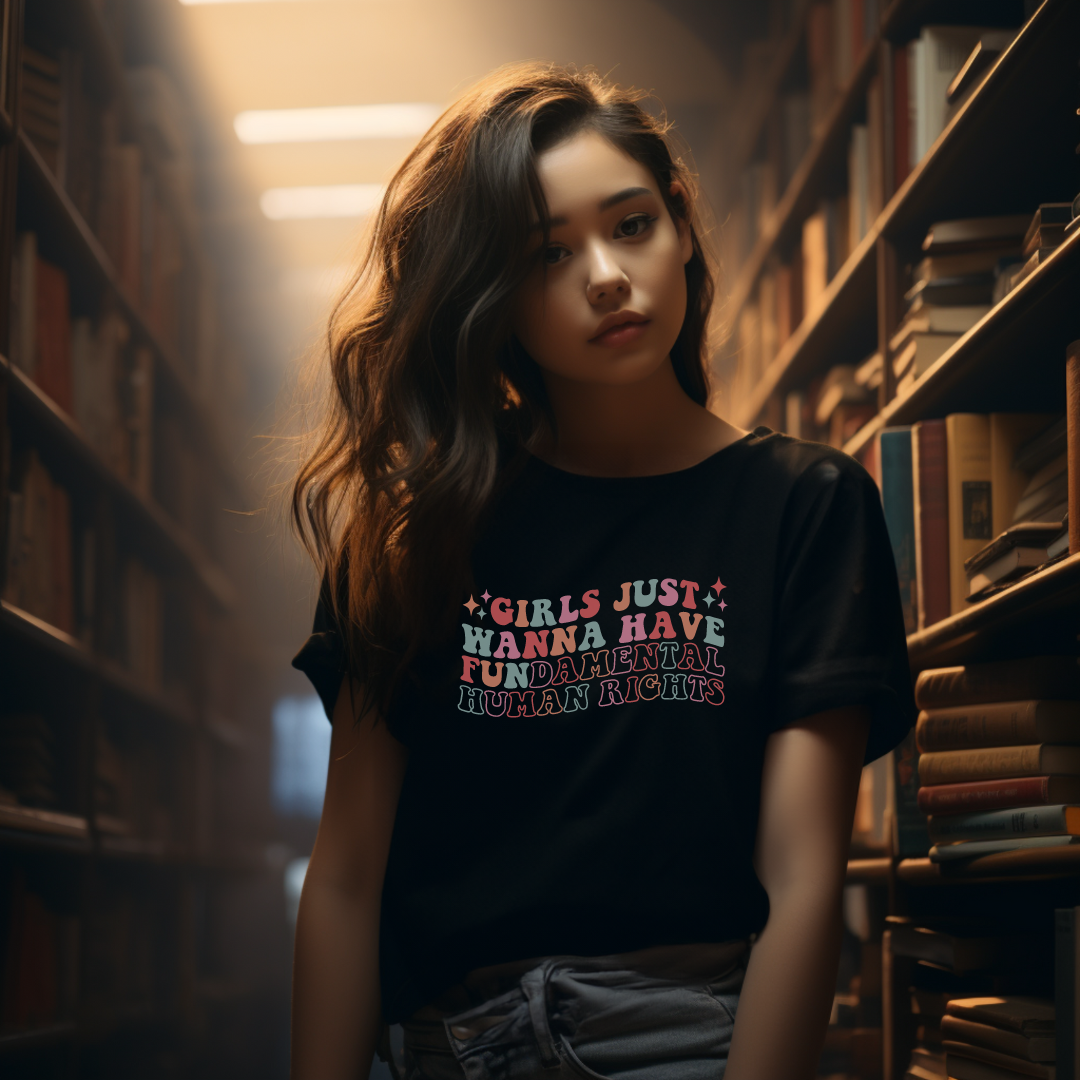 Girls Just Wanna Have Fundamental Human Rights Women’s T-Shirt