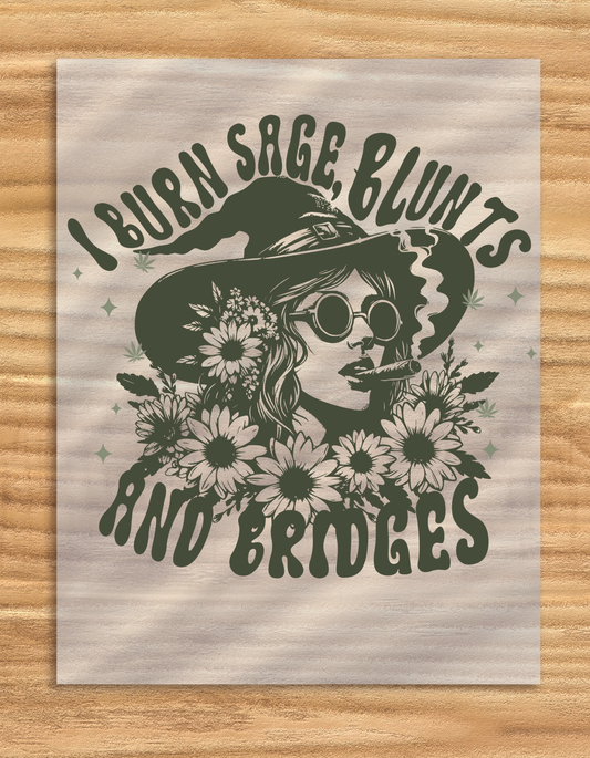 DTF Transfer I Burn Sage Blunts And Bridges Graphic