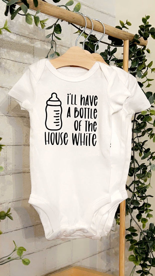 I’ll Take a Bottle of the House White | Funny Custom Baby Onesie