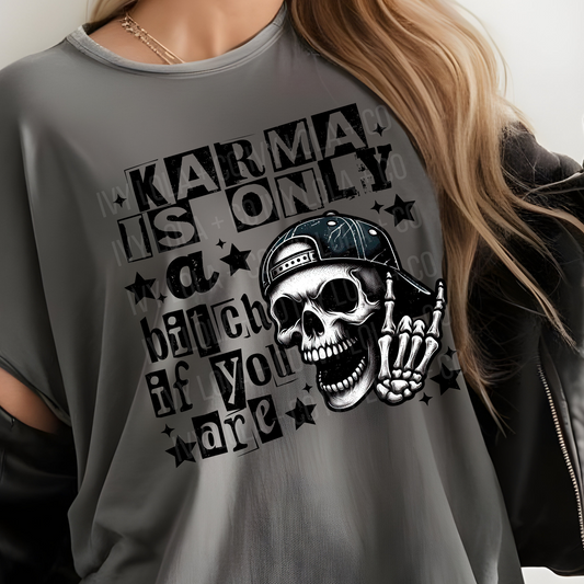 Karma is Only a Bitch if You Are Women's Graphic Tee