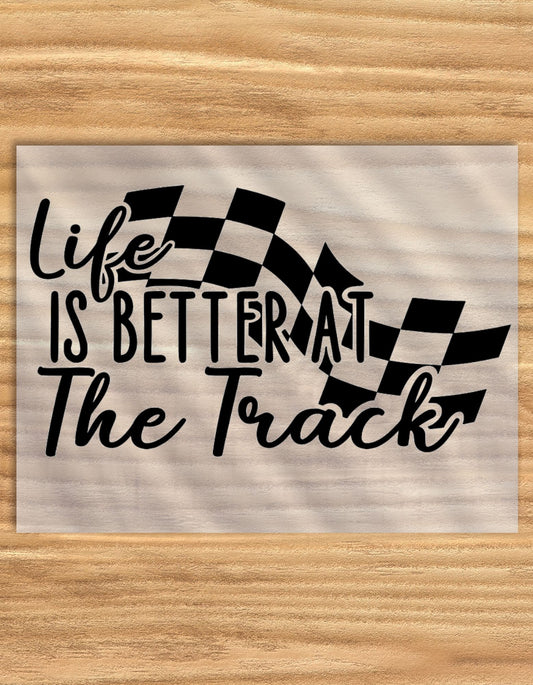 DTF Transfer | Life is Better at the Track