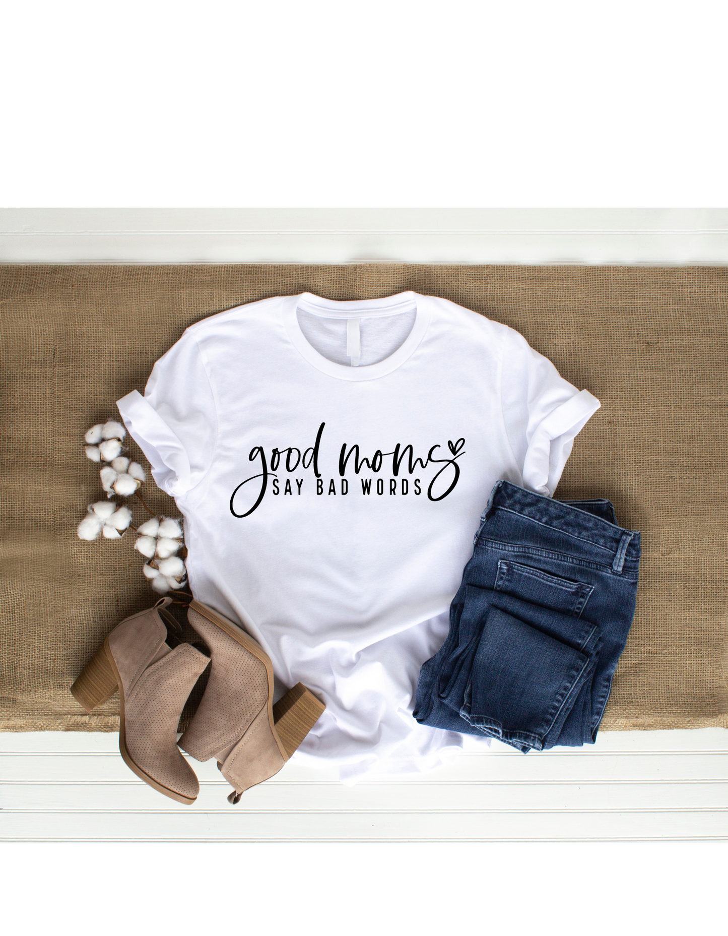 Good Moms Say Bad Words Women’s T-Shirt