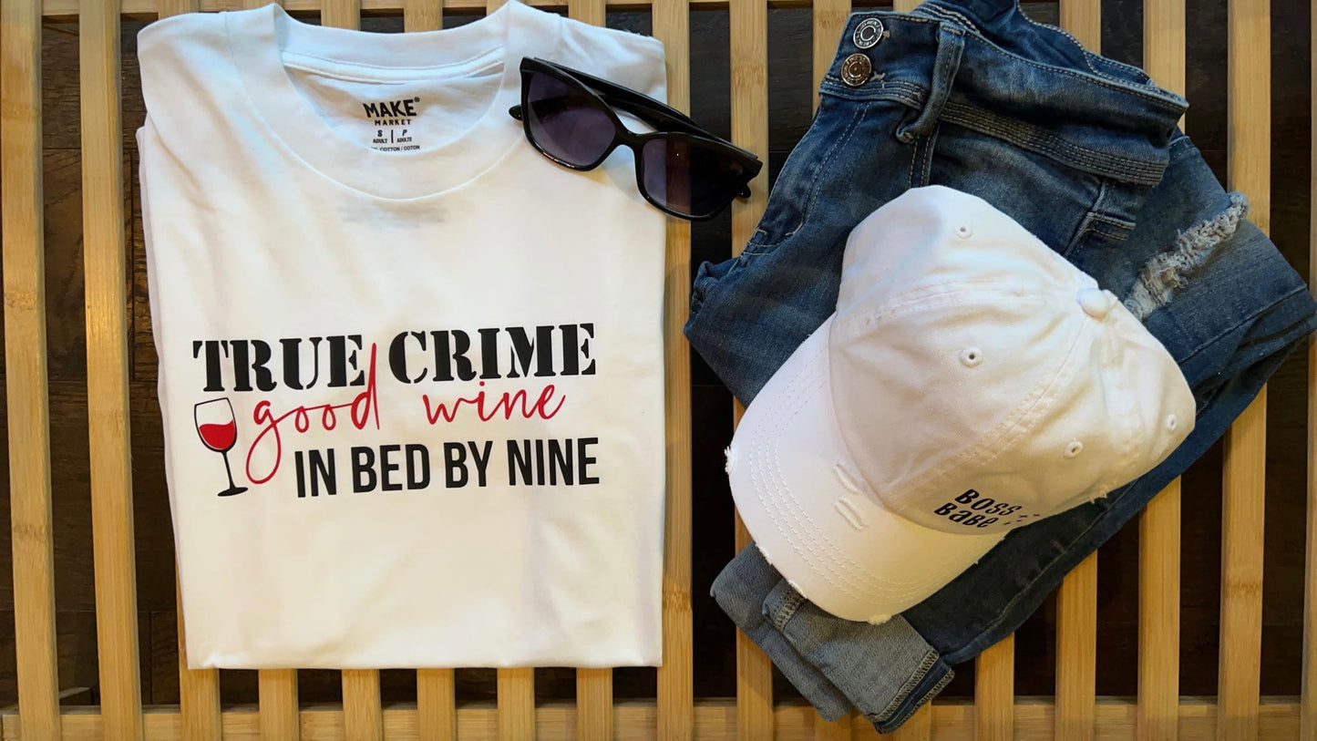 True Crime Good Wine In Bed By Nine Women’s T-Shirt
